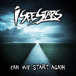 I See Stars : Can We Start Again